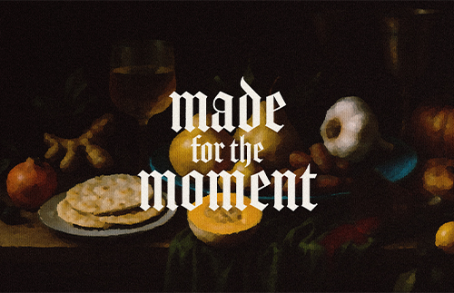 Made For The Moment